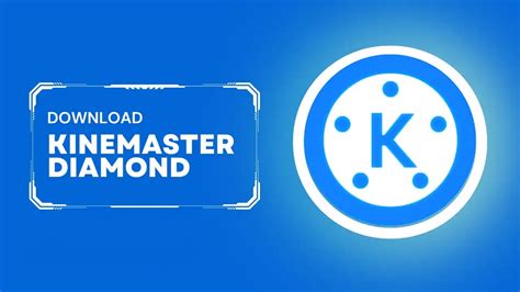 Unduh Kinemaster Diamond Mod Apk Gratis dan Rasakan Keajaibannya dalam Membuat Video Kerenmu!